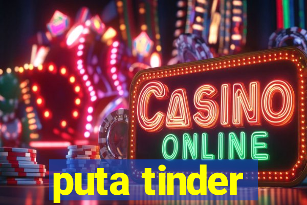 puta tinder
